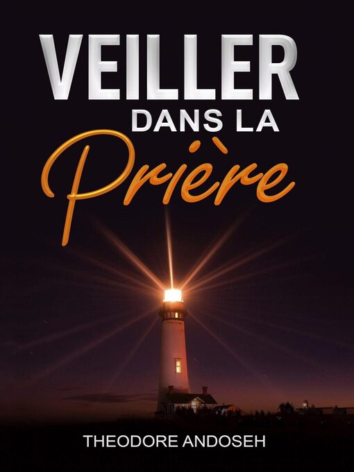 Title details for Veiller dans la prière by Theodore Andoseh - Available